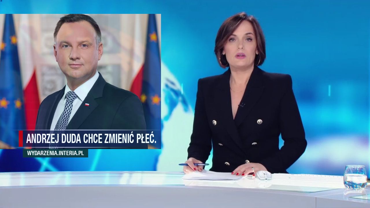 Andrzej Duda chce zmienić płeć.