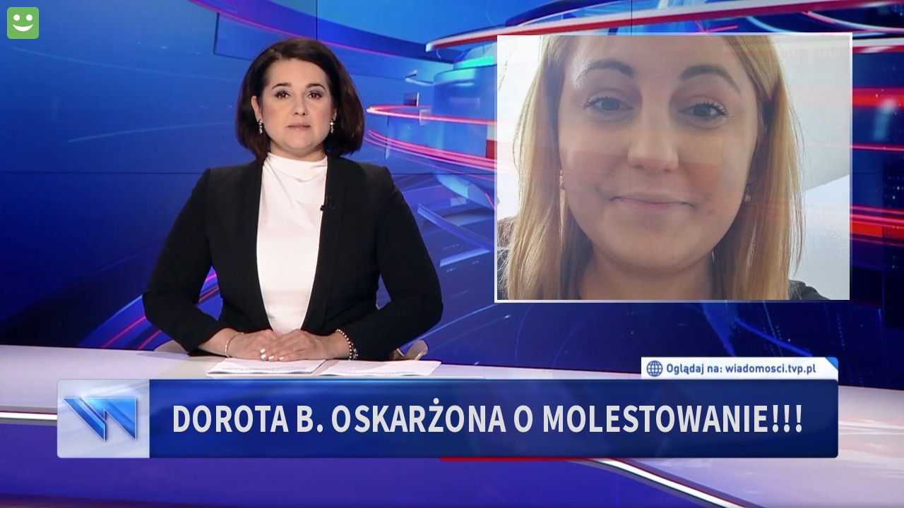 Dorota b. Oskarżona o molestowanie!!!