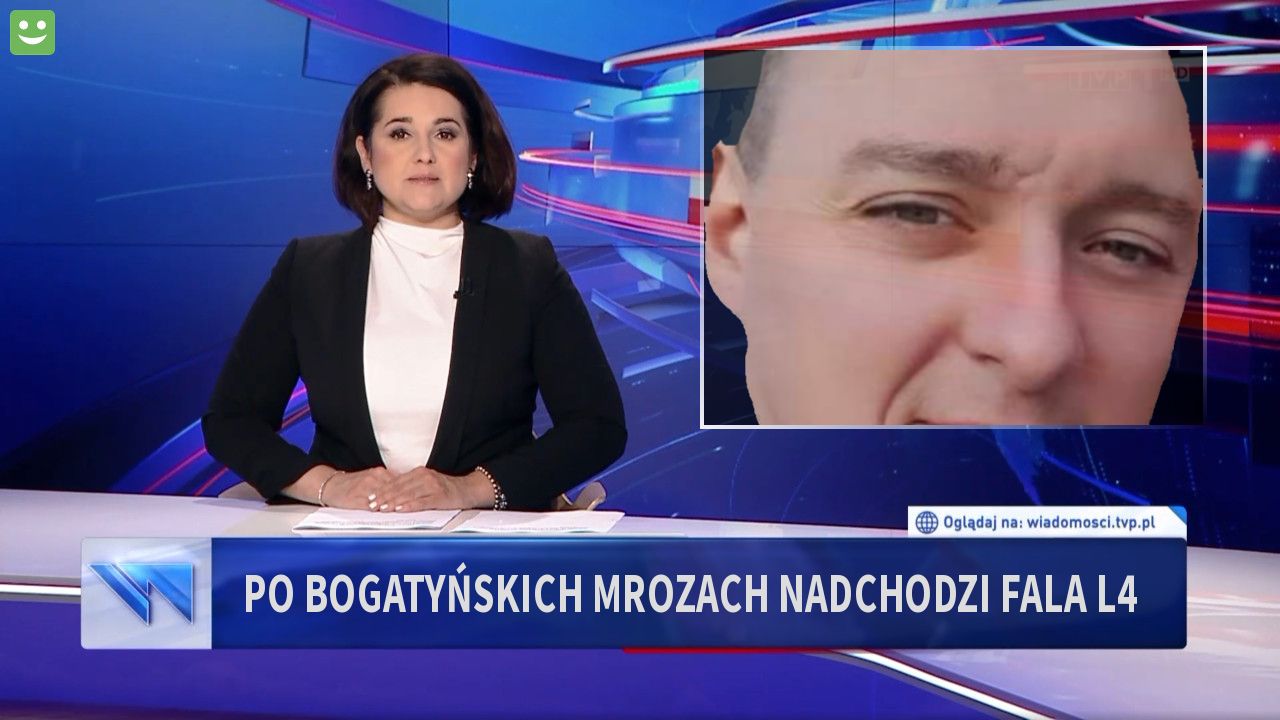 Po Bogatyńskich mrozach nadchodzi fala L4