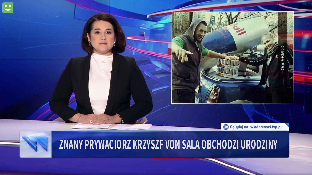 Znany prywaciorz krzyszf von sala obchodzi urodziny