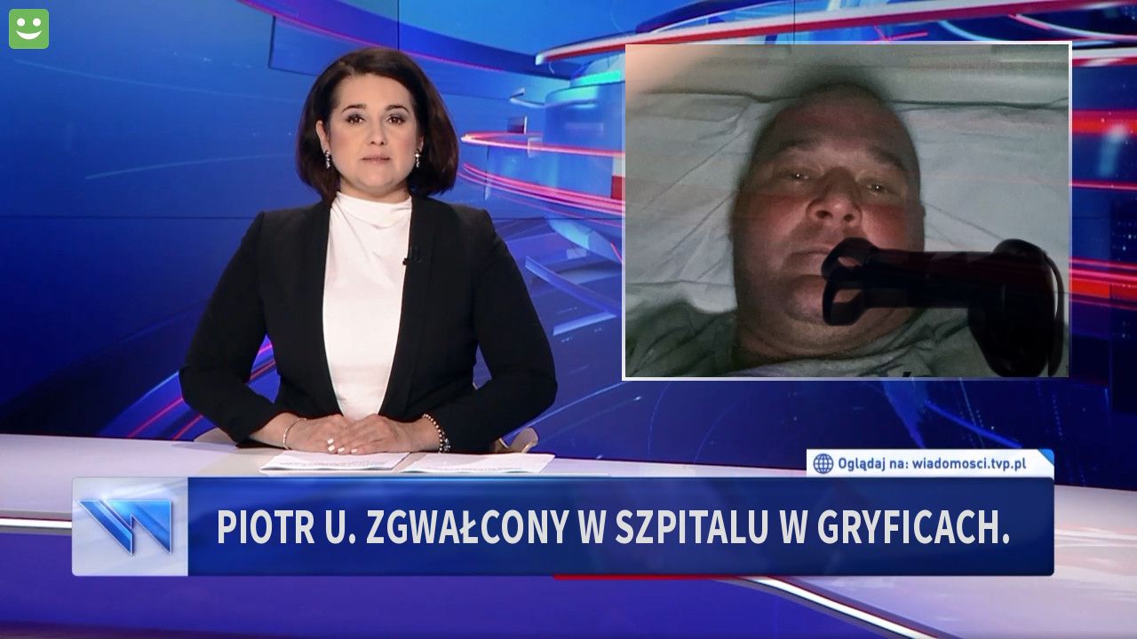 Piotr U. Zgwałcony w szpitalu w Gryficach.