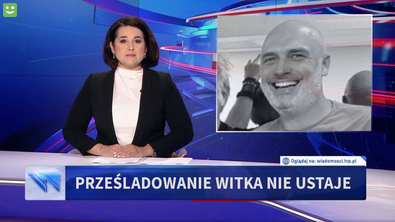 Prześladowanie witka nie ustaje