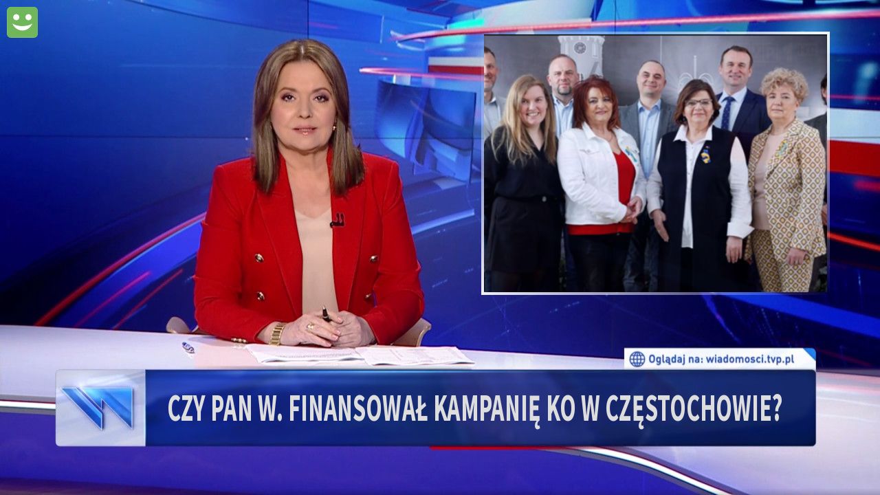 czy pan w. finansował kampanię ko w częstochowie?