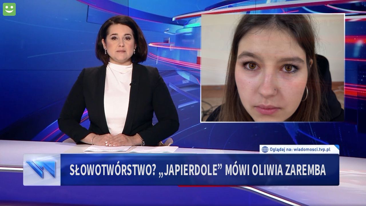 SŁOWOtwórstwo? „Japierdole” mówi Oliwia zaremba