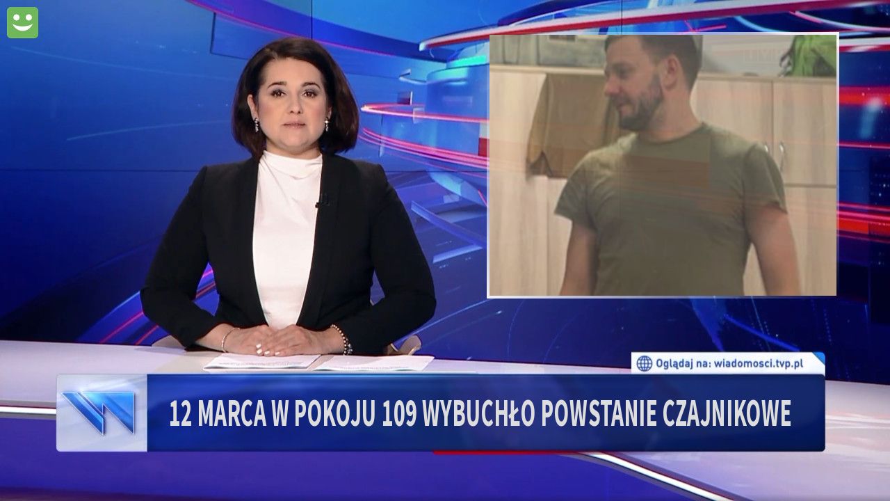 12 marca w pokoju 109 wybuchło powstanie czajnikowe