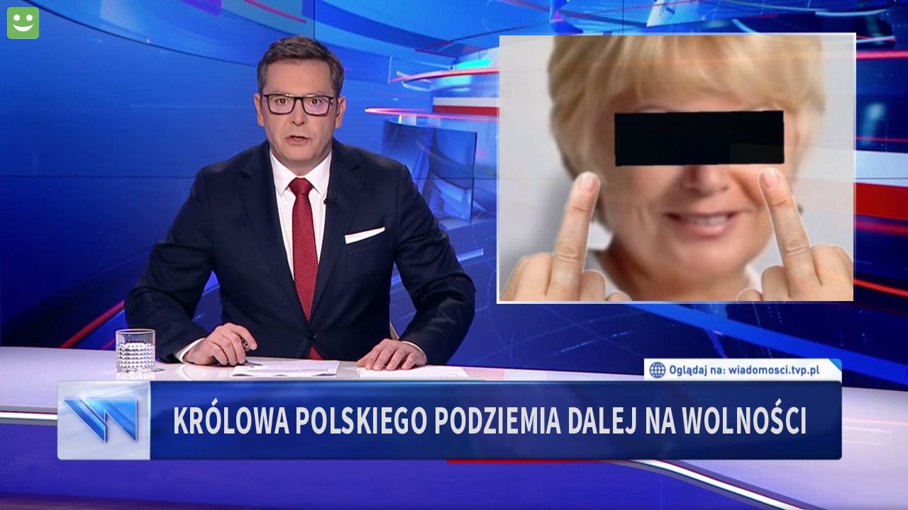 KRÓLOWA POLSKIEGO PODZIEMIA DALEJ NA WOLNOŚCI