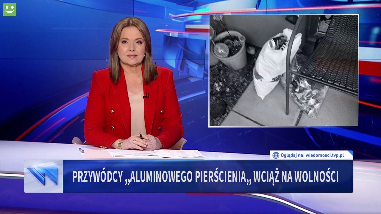 Przywódcy ,,Aluminowego pierścienia,, wciąż na wolności 