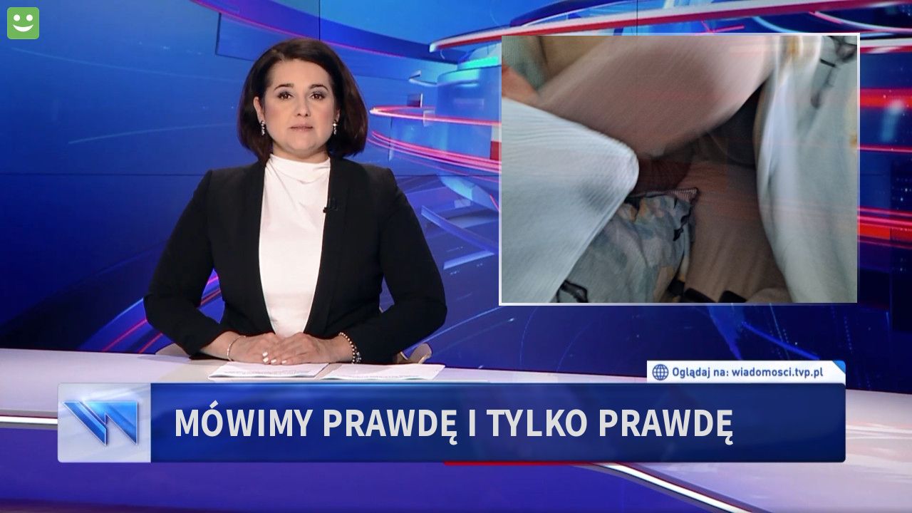 Mówimy prawdę i tylko prawdę