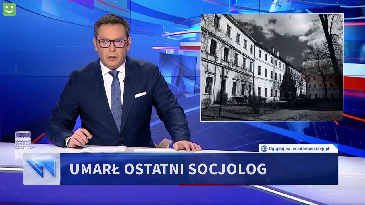 UMARŁ OSTATNI SOCJOLOG