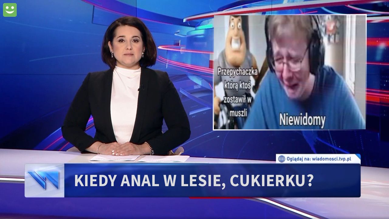Kiedy anal w lesie, cukierku?