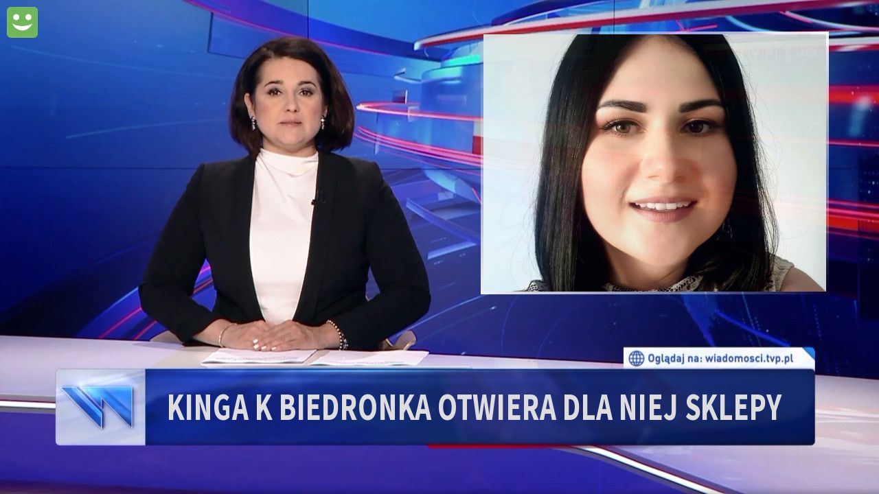 Kinga K biedronka otwiera dla niej sklepy