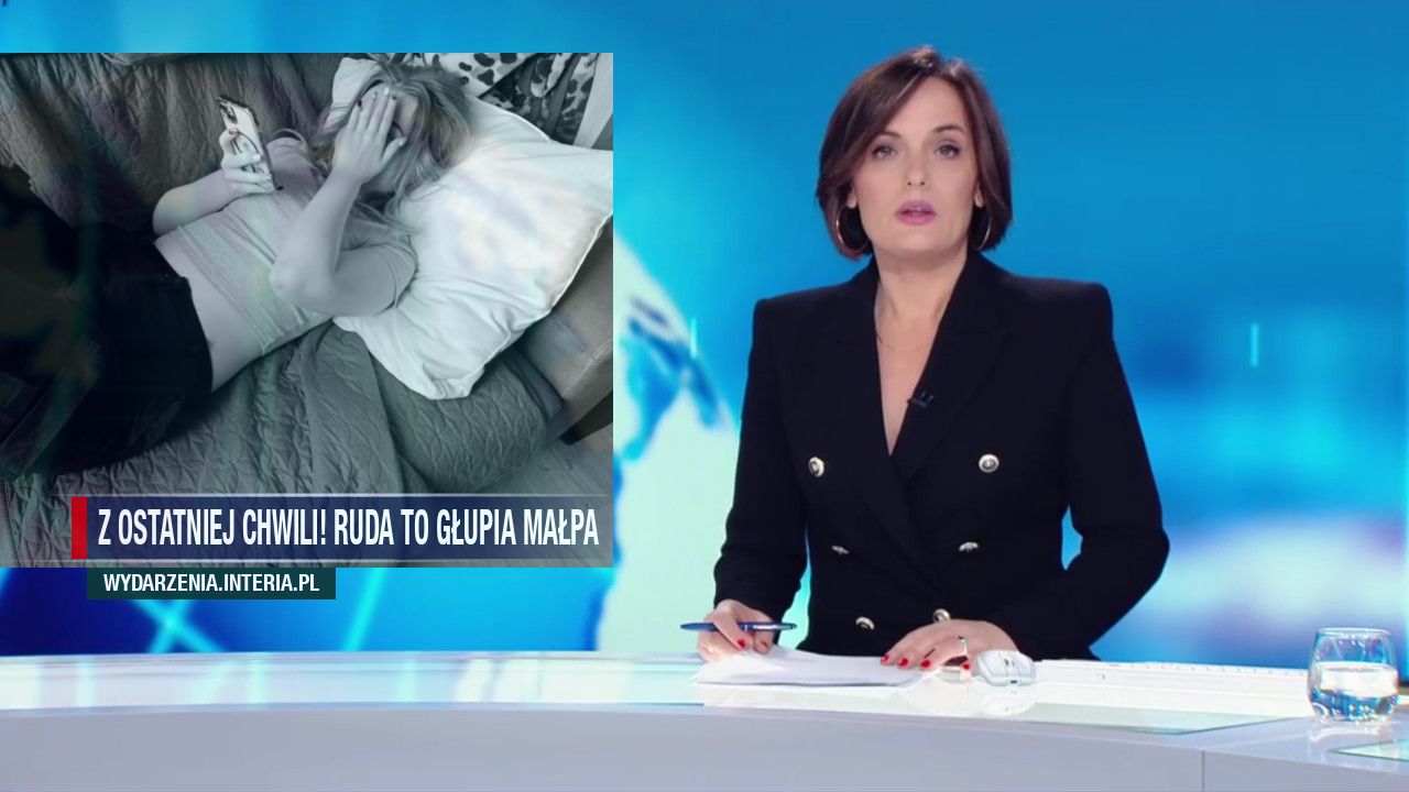 Z ostatniej chwili! Ruda to głupia małpa 