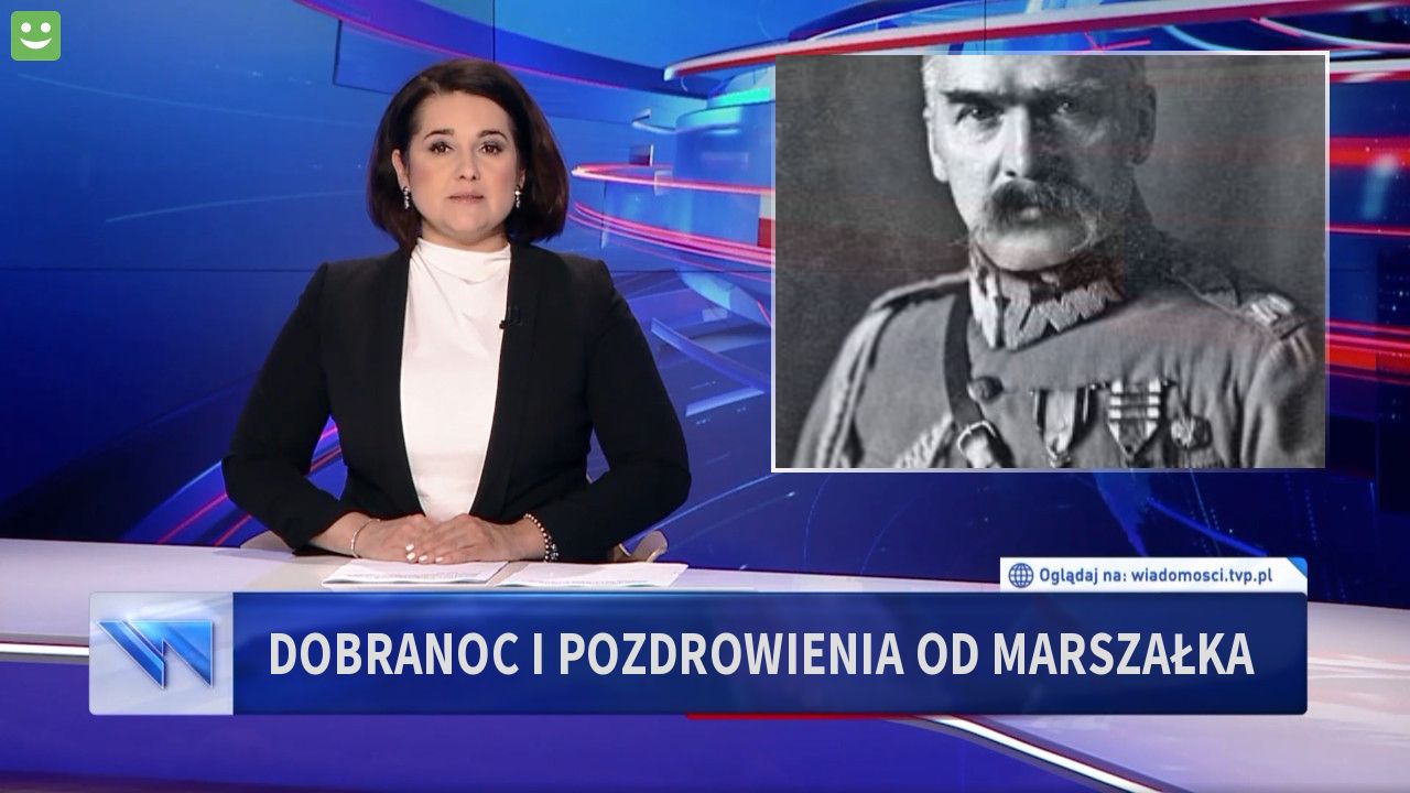 Dobranoc i pozdrowienia od marszałka