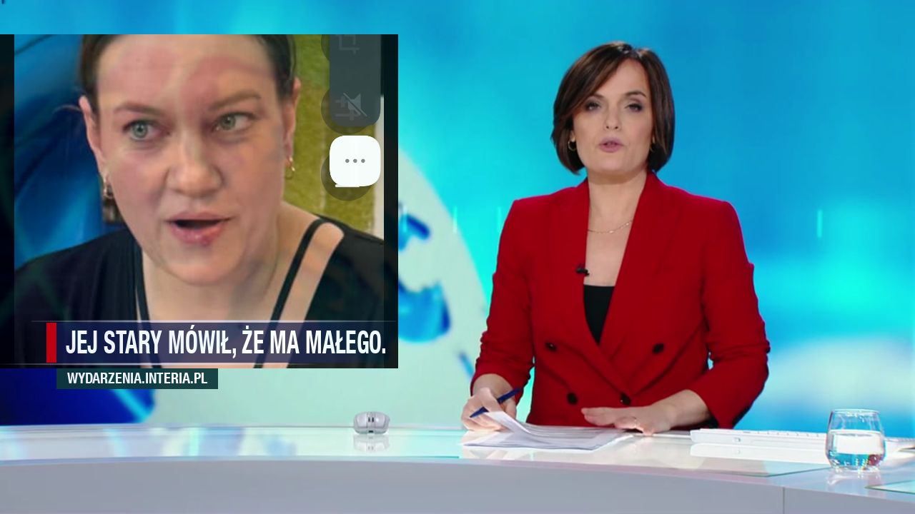 Jej stary mówił, że ma małego. 