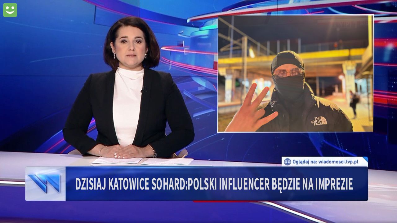 Dzisiaj Katowice sohard:Polski influencer będzie na imprezie 