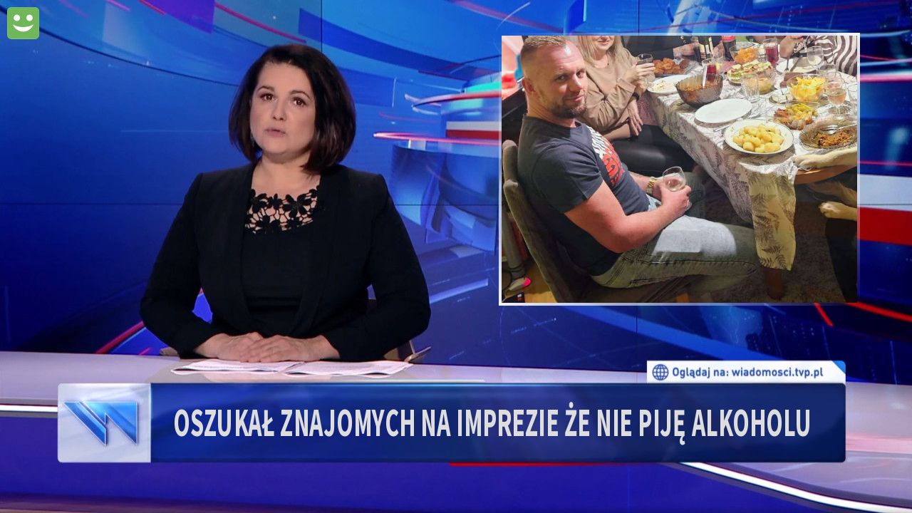 Oszukał znajomych na imprezie że nie piję alkoholu