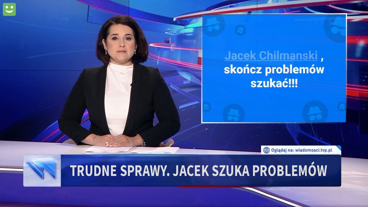TRUDNE SPRAWY. Jacek szuka problemów