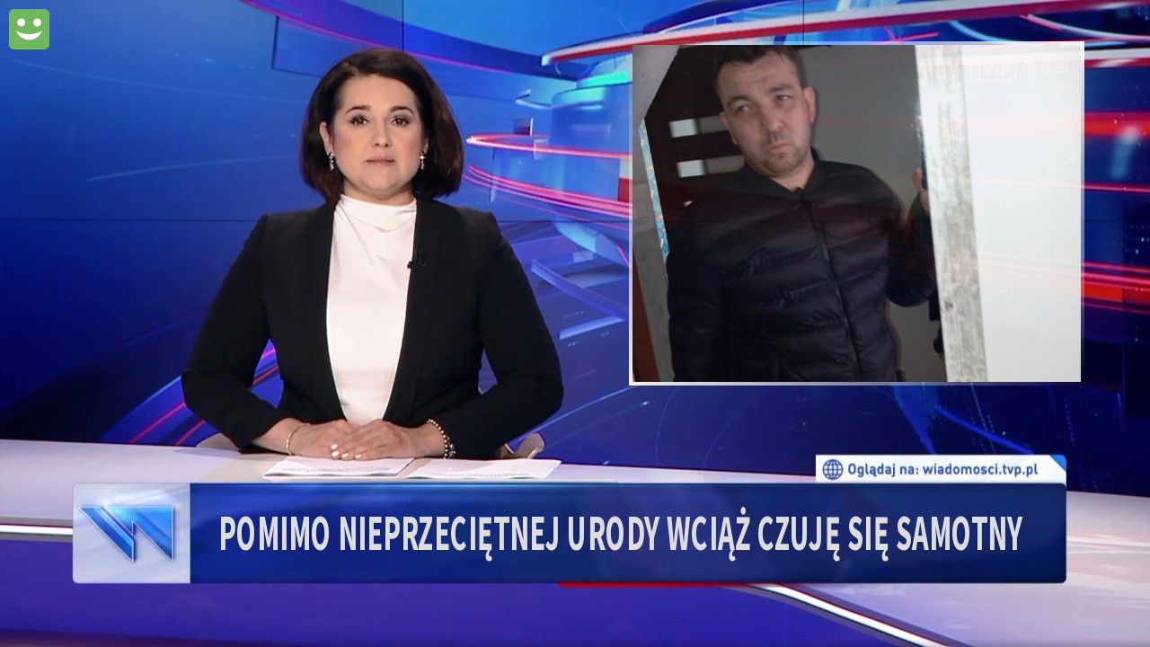 Pomimo nieprzeciętnej urody wciąż czuję się samotny