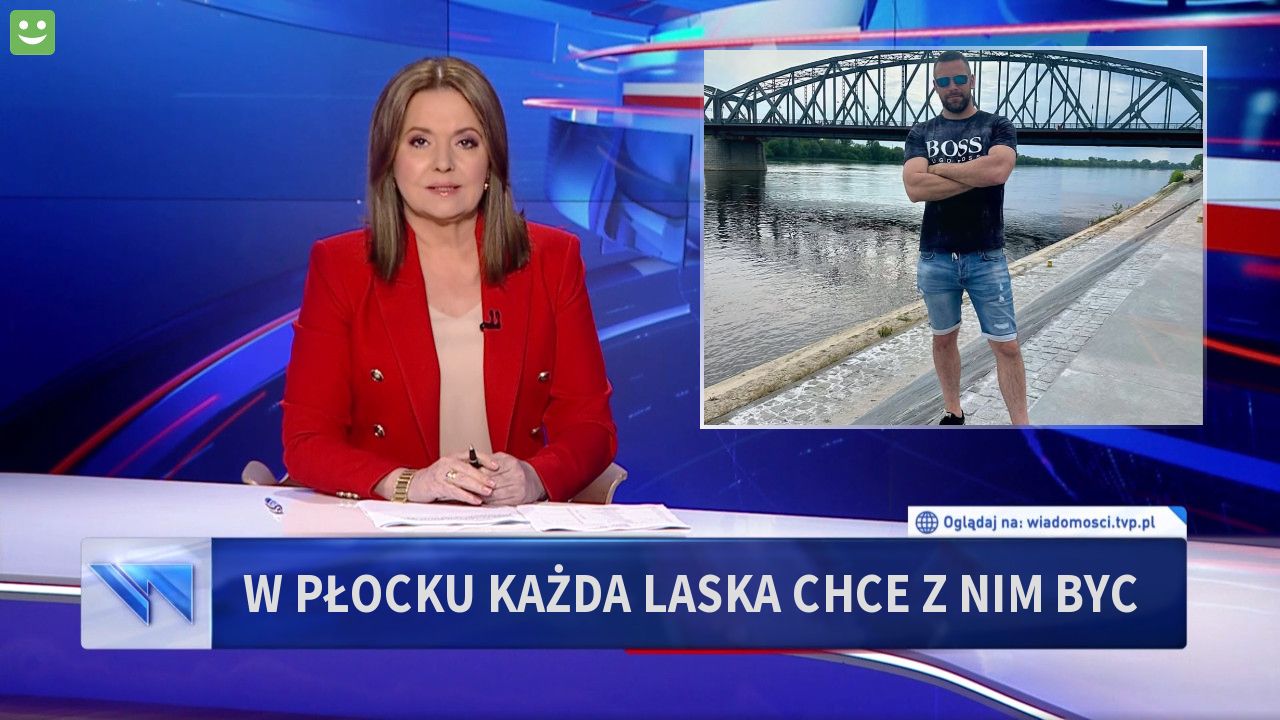 W Płocku każda laska chce z nim byc