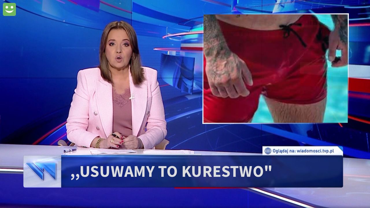 ,,Usuwamy to kurestwo"