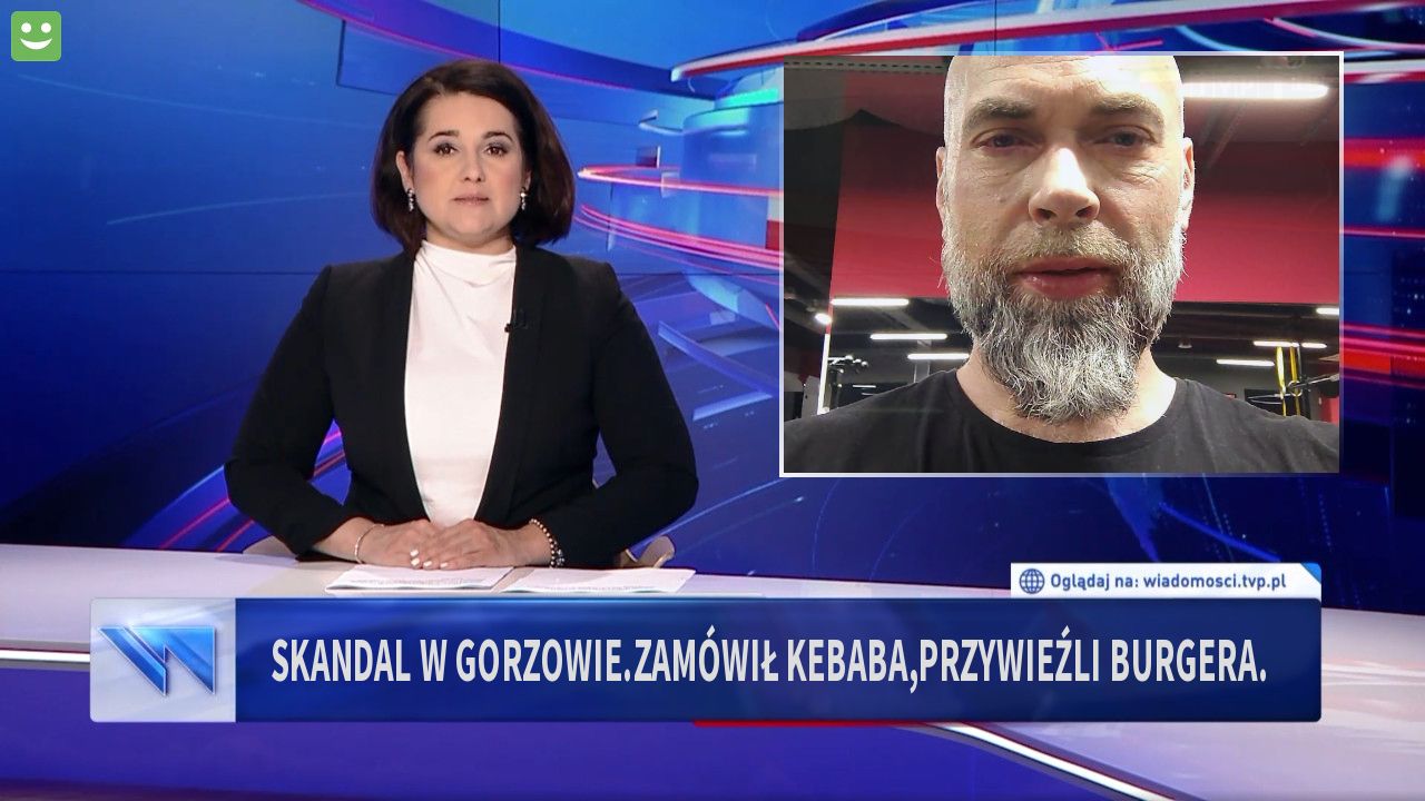 Skandal w Gorzowie.Zamówił kebaba,przywieźli burgera.