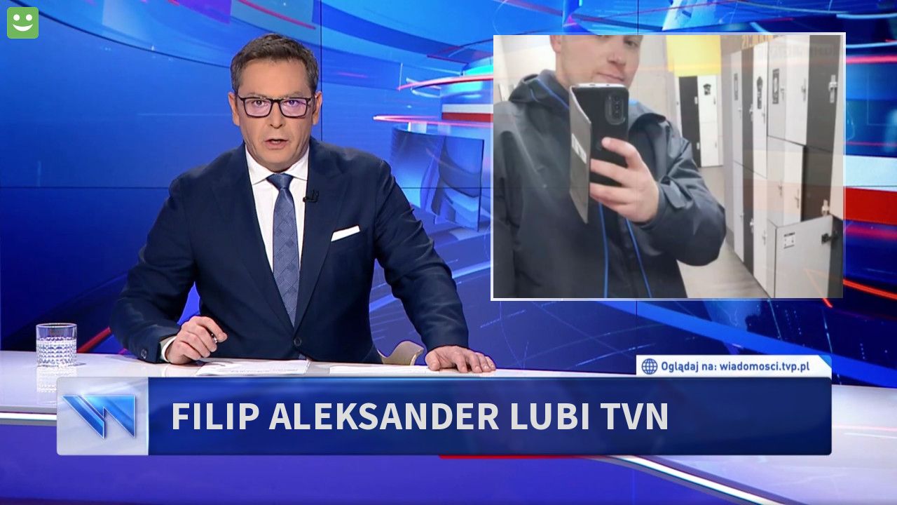 FILIP ALEKSANDER LUBI TVN