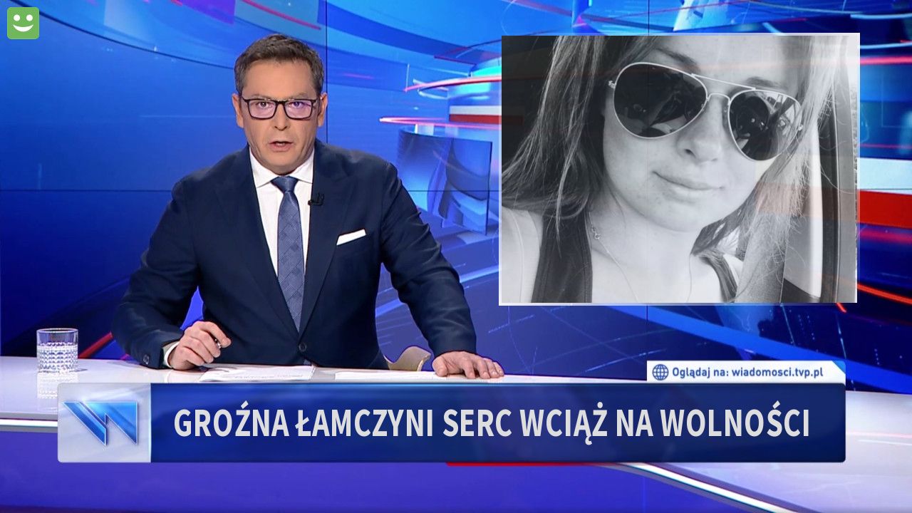 GROŹNA ŁAMCZYNI SERC WCIĄŻ NA WOLNOŚCI 