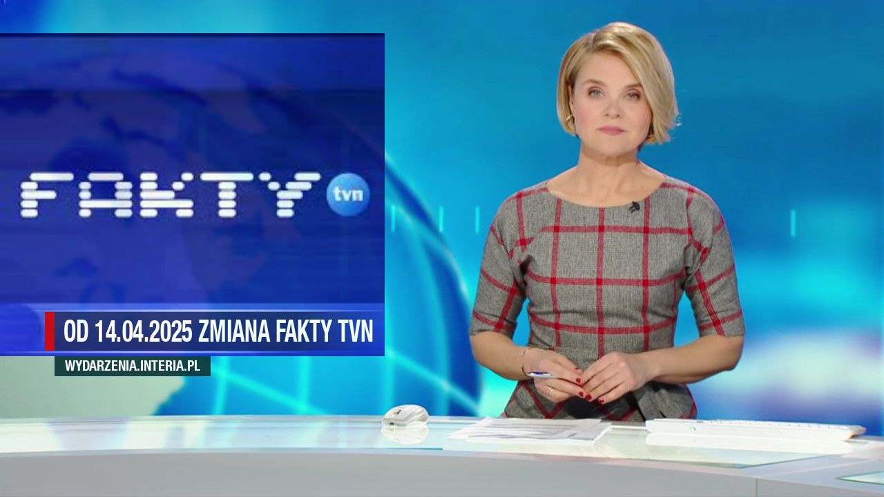 Od 14.04.2025 Zmiana Fakty TVN