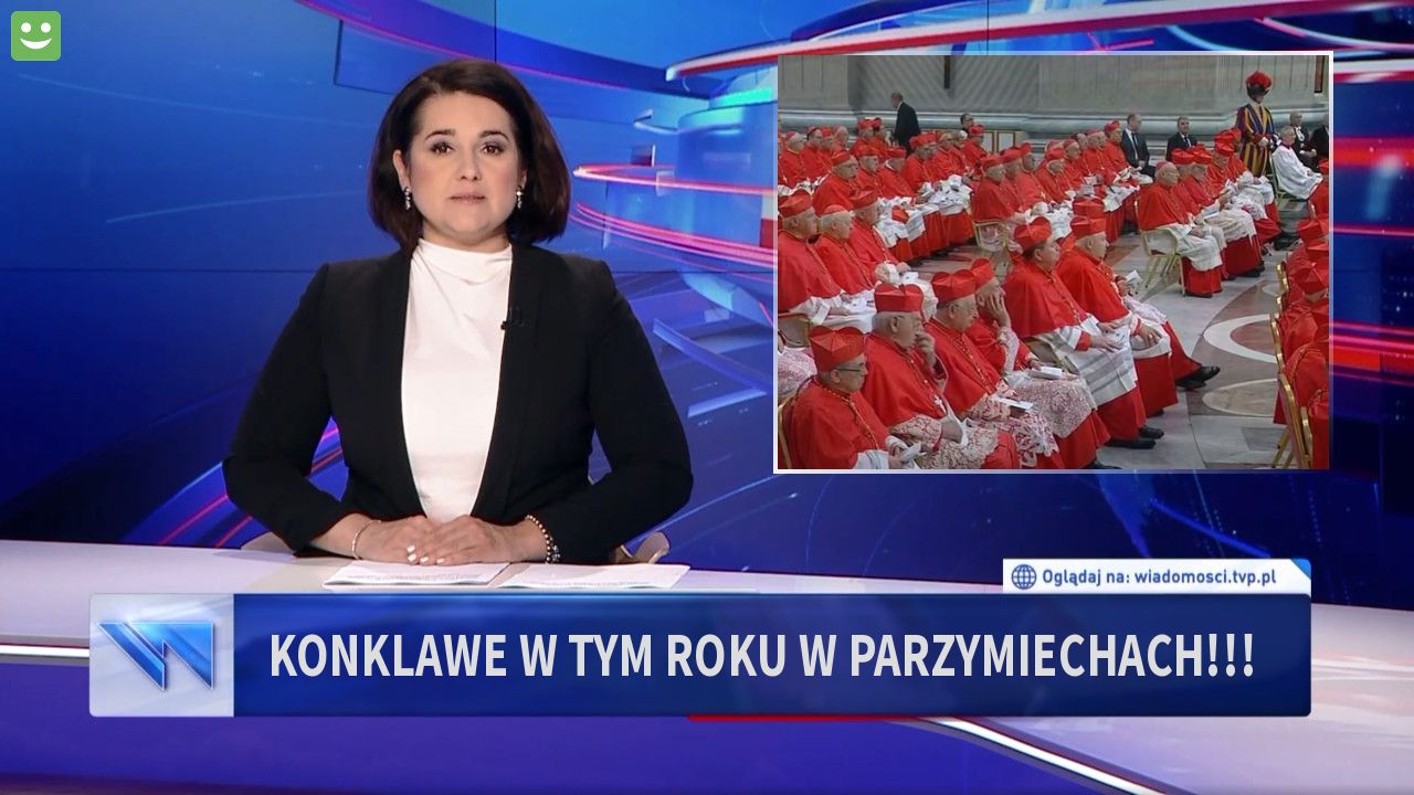 Konklawe w tym roku w parzymiechach!!!