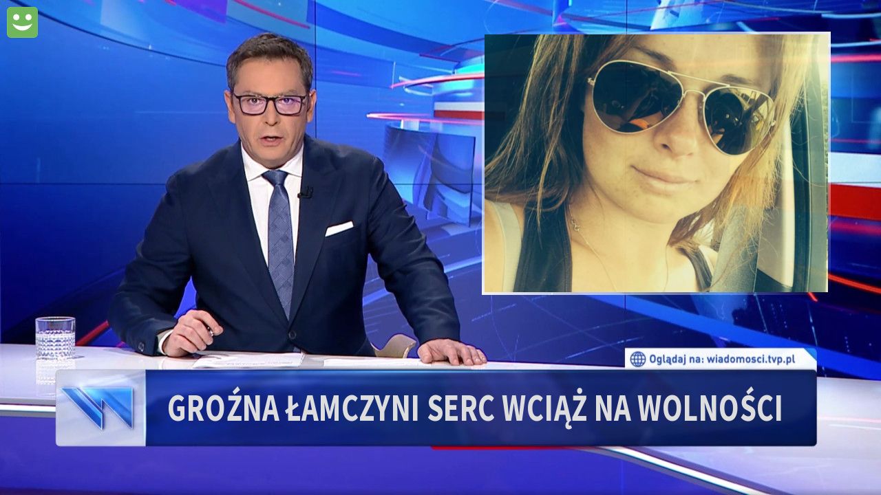 GROŹNA ŁAMCZYNI SERC WCIĄŻ NA WOLNOŚCI 